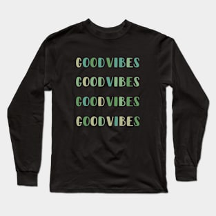 GOOD VIBES Long Sleeve T-Shirt